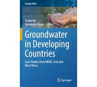 Groundwater in Developing Countries: Case Studies from MENA, Asia and West Africa (Springer Water)