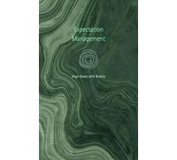 Groundwork Journal: Expectation Management: Align Goals with Reality