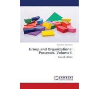 Group and Organizational Processes. Volume II: Second Edition