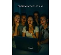 Group Chat at 3:17 A.M.: 1 (The Quiet Hours Series)