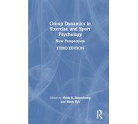 Group Dynamics in Exercise and Sport Psychology: New Perspectives