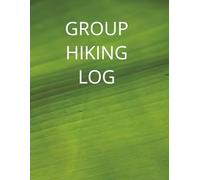 Group Hiking Log - Great for Scouting America Troops Girl Scout Troops Youth Activity Clubs - Track Weather Participants Time Date Distance Planned ... Book Start and End Dates for Multiple Volumes