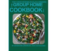 GROUP HOME COOKBOOK PART 6 5TH EDITION: FRUITS, VEGETABLES, SALADS AND DRESSINGS