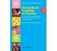 Group Music Teaching in Practice (with ECD): A resource for all teachers and leaders involved in Wider Opportunities and group music-making (Improve your teaching)