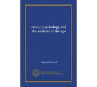 Group psychology and the analysis of the ego