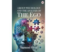 Group Psychology And The Analysis Of The Ego (Edition1)