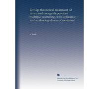 Group-theoretical treatment of time- and energy-dependent multiple scattering, with aplication to the slowing-down of neutrons