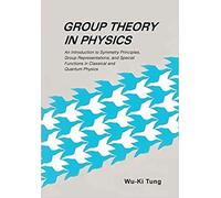 Group Theory In Physics: An Introduction To Symmetry Principles, Group Representations, And Special Functions In Classical And Quantum Physics