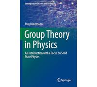 Group Theory in Physics: An Introduction with a Focus on Solid State Physics (Undergraduate Lecture Notes in Physics)