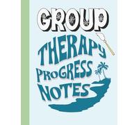 Group Therapy Progress Notes - Clear the Cobwebs: Notebook for Social Workers, Therapists, or Coaches