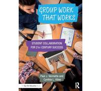 Group Work that Works: Student Collaboration for 21st Century Success