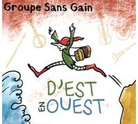 Groupe Sans Gain - D'Est en Ouest