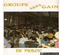 GROUPE SANS GAIN - En Public