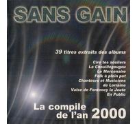 GROUPE SANS GAIN - La Compile De L'An 2000