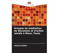 Groupes de méditation, de discussion et d'action sociale à Waco, Texas