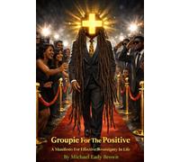 Groupie for the positive: A Manifesto For Effective Sovereignty In Life