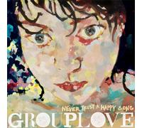 Grouplove - Never Trust a Happy Song [Vinilo]