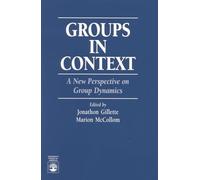Groups in Context: A New Perspective on Group Dynamics: A New Perspective on Group Dynamics