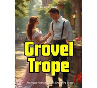 Grovel Trope: An Angst Romance with Groveling Story