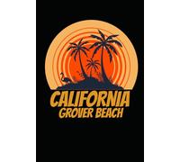 GROVER BEACH california: beach journal for writing down thoughts for anyone that loves beach vacations and surfing