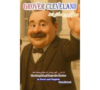 Grover Cleveland: The Inspiring Story of a Genius in Farsi and English