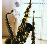 Grover Washington Jr - All My Tomorrows