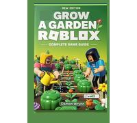 Grow a Garden Roblox Complete Game Guide: Official Walkthrough with Tips, Strategies, Events, Plants, Tools, Seeds, and Upgrade Paths