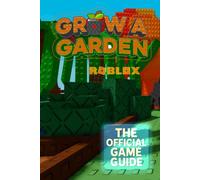 Grow a Garden Roblox: The Official Game Guide - Master Gardening, Building & Harvesting Colorful Pages