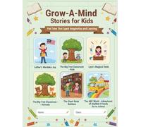 Grow-A-Mind Stories for Kids: Fun Tales That Spark Imagination and Learning