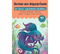 Grow an Aquarium: A One Line a Day Journal for Kids - 90 Days of Fun Writing Prompts, Coloring & Surprise Activities, Ages 6-9