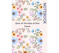 Grow at the Pace of Your Peace | Squared Graph Paper Notebook (5 mm, 100 Pages) for Planning, Study & Habit Tracking: 5 mm grid • bullet layouts, habit tracker, study notes, clean diagrams