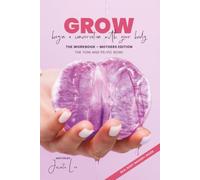GROW Begin A Conversation With Your Body: The Workbook | The Yoni and Pelvic Bowl | Mothers Edition