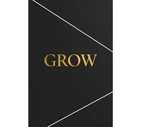 Grow & Believe: A Premium Daily Motivation Journal for Self-Improvement, Positive Thinking & Goal Setting