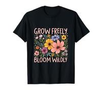 Grow Freely Bloom Wildly Floral Growth Motivación Camiseta