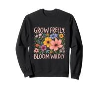 Grow Freely Bloom Wildly Floral Growth Motivación Sudadera