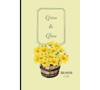 Grow & Glow: A Self Nurturing Journal With Daily Prompts for Friends and Loved Ones