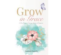 Grow in Grace: 21 Day Devotional to Embracing Gods Love and Transformation