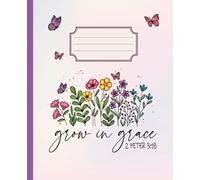Grow in Grace - Christian Composition Notebook: Inspirational Floral Journal for Women & Girls | Scripture Notebook with 2 Peter 3:18 | Lined Pages for Writing, Prayer, and School