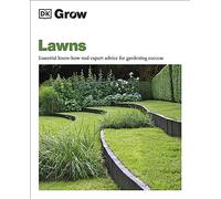 Grow Lawns: Essential Know-how and Expert Advice for Gardening Success (DK Grow)