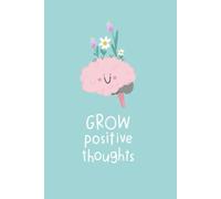 Grow Positive Thoughts - A Guided Journal for Mindful Living | Journal For Woman | 90 Days Journal