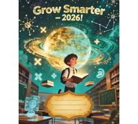 Grow Smarter - 2026!: Ideas & Notes for Curious Kids (Composition Book)
