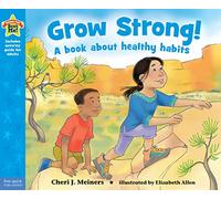 Grow Strong!: A book about healthy habits (Being the Best Me!®)