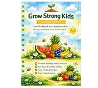 Grow Strong Kids Summer Edition: Healthy Eating Workbook for Kids Ages 6-10 | Daily Food Tracker, Nutrition Guide, Habit Tracker, Easy Meals and ... (Grow Strong Kids - Healthy Habits Series)