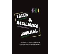 Grow Through It: Faith and Resilience Journal: A Journey to Increased Faith, Transformation and Strength