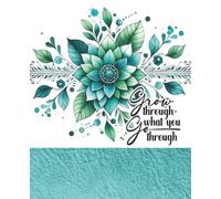 Grow Through What You Go Through Lined Notebook for Women, Soft Cover College Ruled Journal, 7.5 x 9.25, 100 pages, Boho Floral Lined Notebook
