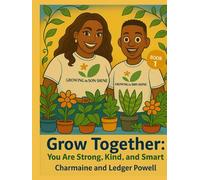 Grow Together: You Are Strong, Kind, and Smart (The Grow Together Series)