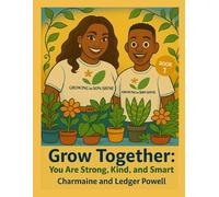 Grow Together: You Are Strong, Kind, and Smart (The Grow Together Series)