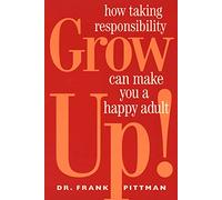 GROW UP: How Taking Responsibility Can Make You a Happy Adult