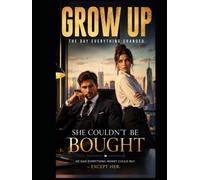 GROW UP : She Couldn't Be Bought : Book1: A Billionaire, A Barista, and the Price of Integrity