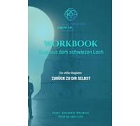 Grow Up your Life - Workbook: Raus aus dem schwarzen Loch